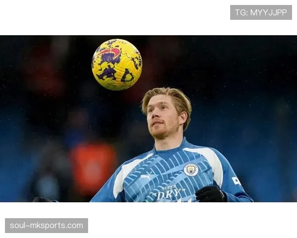 德布劳内最新消息：伤情恢复进展与复出时间