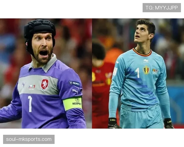 库尔图瓦与诺伊尔：传统门神和清道夫门将的定位对比分析